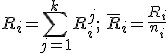 R_i=\sum_{j=1}^k R_i^j;\: \bar{R}_i=\frac{R_i}{n_i}